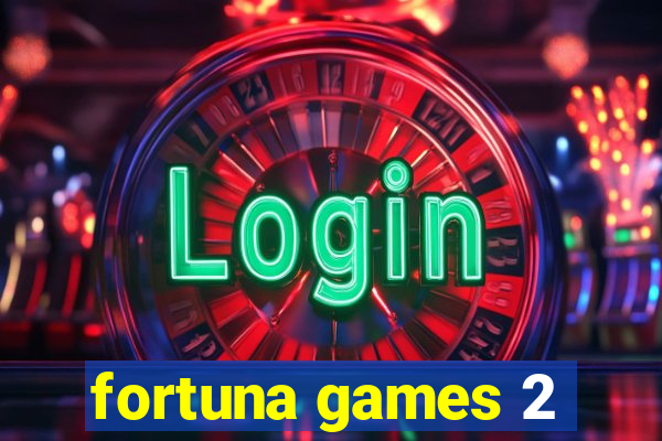 fortuna games 2